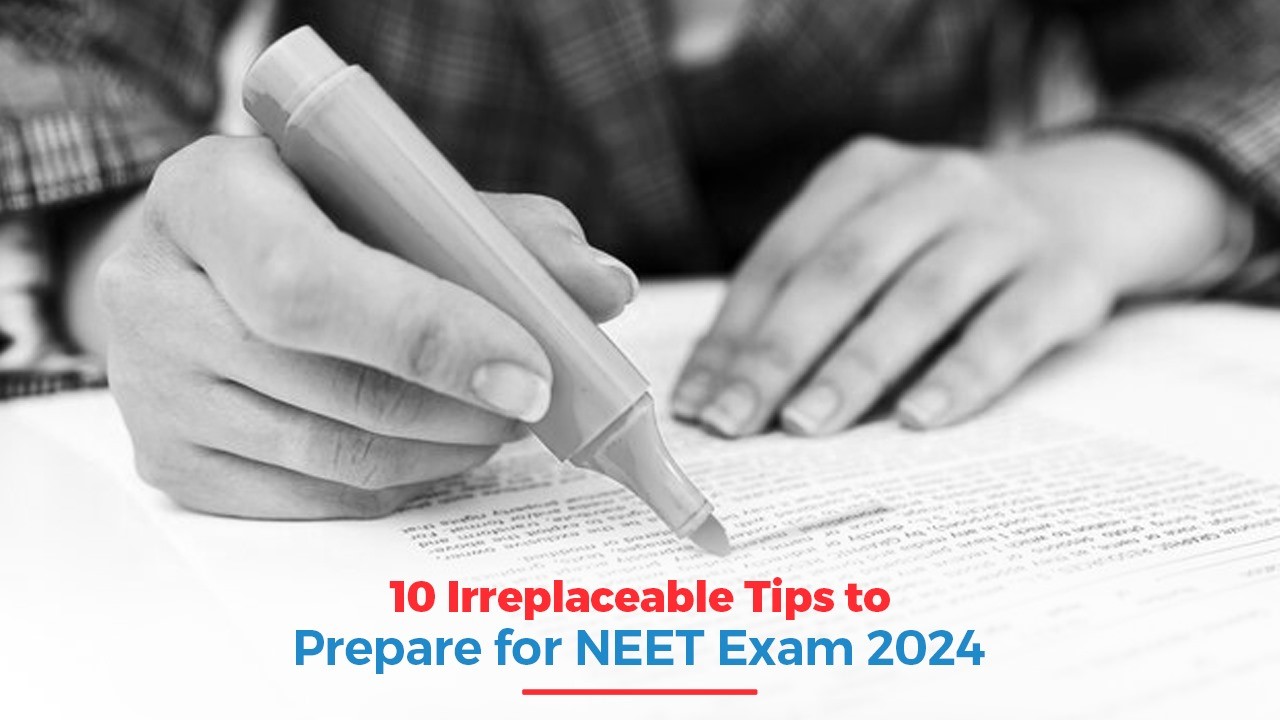 10 Irreplaceable Tips to Prepare for NEET Exam 2024.jpg